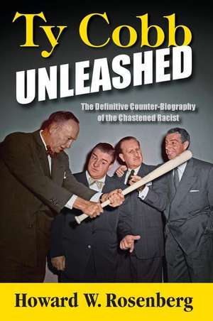 Ty Cobb Unleashed de Howard W. Rosenberg