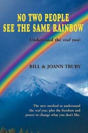 No Two People See the Same Rainbow de Bill Truby