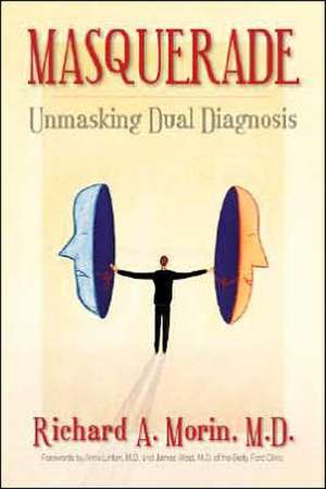 Masquerade: Unmasking Dual Diagnosis de Richard A Morin