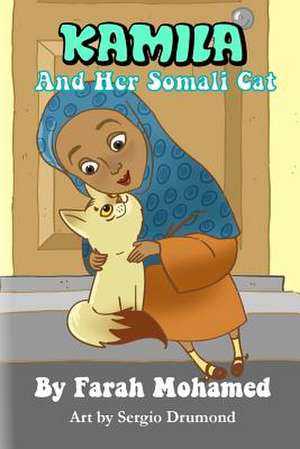 Kamila and Her Somali Cat de Farah M. Mohamed