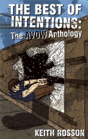 The Best of Intentions: The AVOW Anthology de Keith Rosson