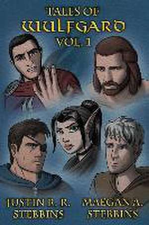 Tales of Wulfgard, Volume 1 de Maegan A Stebbins