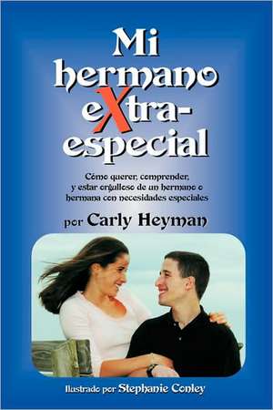 Mi hermano eXtra especial de Carly Heyman