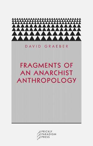 Fragments of an Anarchist Anthropology de David Graeber