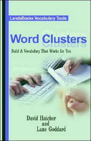 Word Clusters: Build a Vocabulary That Works for You de David P. Hatcher