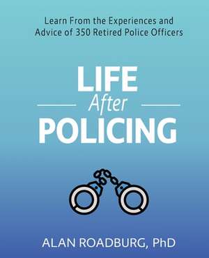 Life After Policing de Alan Roadburg