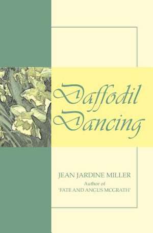 Daffodil Dancing: No Place to Stand de Jean Jardine Miller