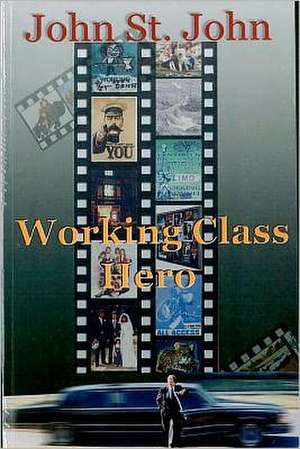 Working Class Hero: Never Before in History Has So Much Been Hidden from So Many by So Few. de MR John St John