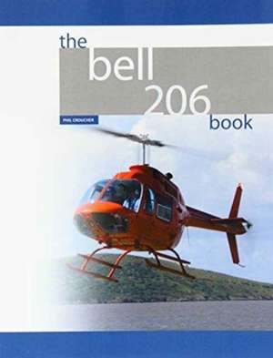 The Bell 206 Book de Phil Croucher