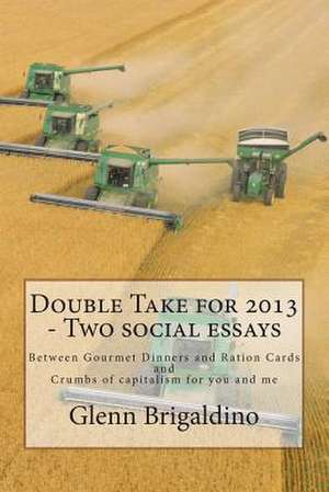 Double Take for 2013 - Two Social Essays de Glenn Brigaldino