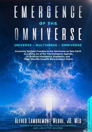 Emergence of the Omniverse de Alfred Lambremont Webre