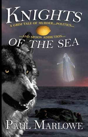 Knights of the Sea de Paul Marlowe