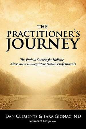 The Practitioner's Journey de Dan Clements