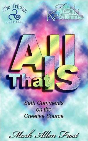 All That Is de Mark Allen Frost