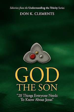 God the Son de Don K. Clements