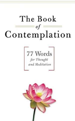 The Book of Contemplation: 77 Words for Thought and Meditation de H. Wyatt Rollins