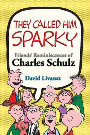 They Called Him Sparky de David Liverett