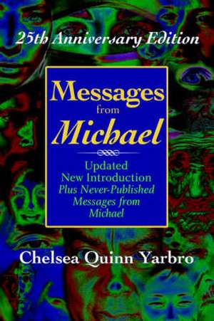 Messages from Michael; 25th Anniversary Edition de Chelsea Quinn Yarbro