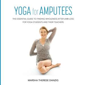 YOGA for AMPUTEES de Marsha Therese Danzig