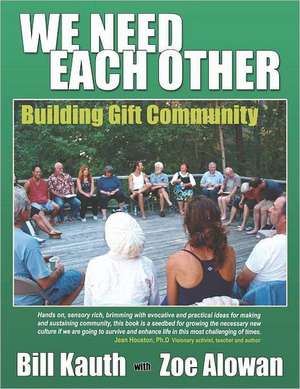 We Need Each Other: Building Gift Community de Zoe Alowan