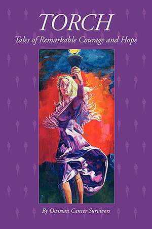 Torch Tales of Remarkable Courage and Hope de Jann Aldredge-Clanton