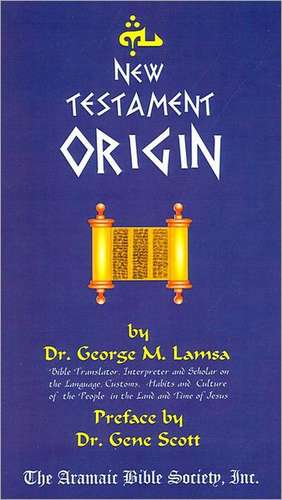 New Testament Origin de M. George Lamsa