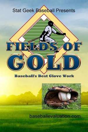 Fields of Gold, Baseball's Best Glove Work de baseballevaluation. com