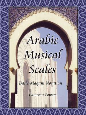 Arabic Musical Scales de Cameron Powers