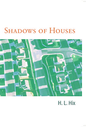 Shadows of Houses de H. L. Hix