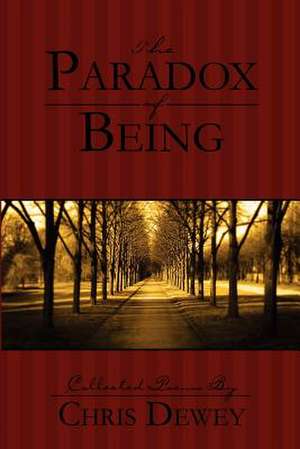 The Paradox of Being de Christopher Dewey