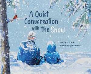 A Quiet Conversation with the Snow de Lori Colvin