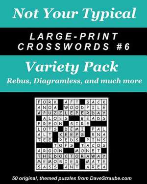 Not Your Typical Large-Print Crosswords #6 - Variety Pack de Dave Straube