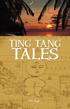 Ting Tang Tales de D. R. Singh