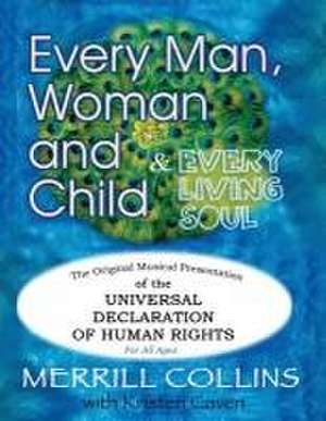 Every Man, Woman and Child (& Every Living Soul) de Merrill Collins