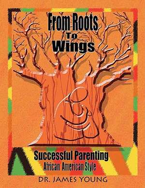 From Roots to Wings de James Young