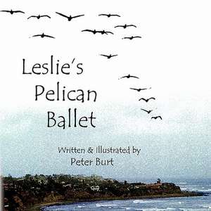 Leslie's Pelican Ballet de Peter Burt