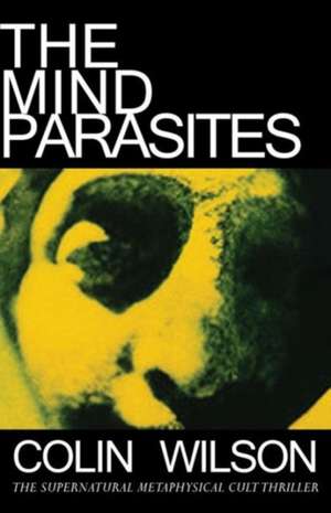 The Mind Parasites de Colin Wilson