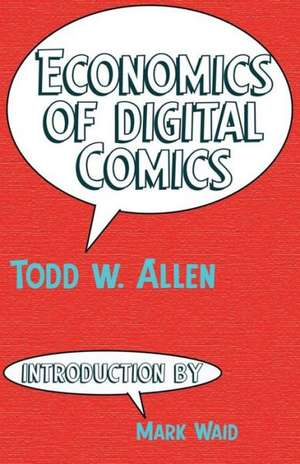 Economics of Digital Comics de Todd W. Allen