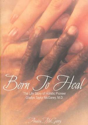 Born to Heal HC Special Edition de McGarey Analea