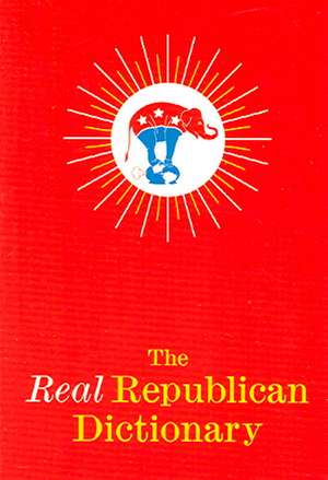 The Real Republican Dictionary de Robert Lasner