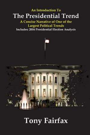 An Introduction to the Presidential Trend de Tony Fairfax