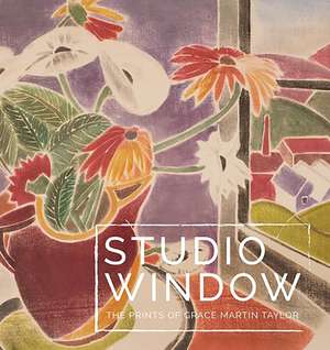 Studio Window: The Prints of Grace Martin Taylor de ROBERT C. BRIDGES