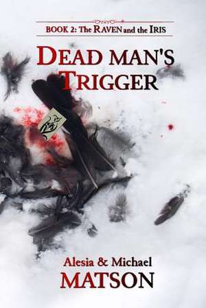 Dead Man's Trigger de Matson, Alesia E.