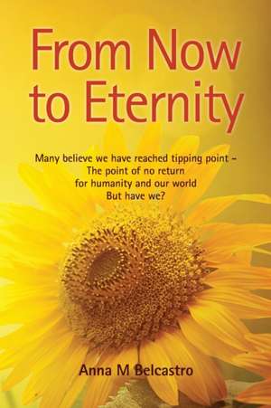 From Now to Eternity de Anna M. Belcastro