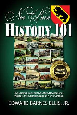 New Bern History 101 de Ellis B. Edward