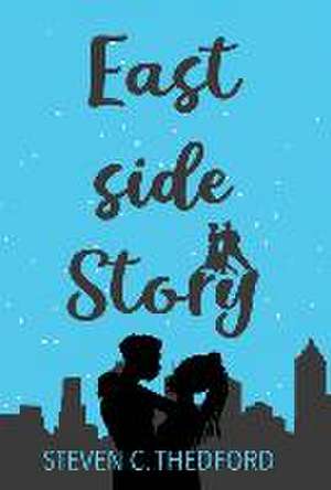 Eastside Story de Steven Thedford