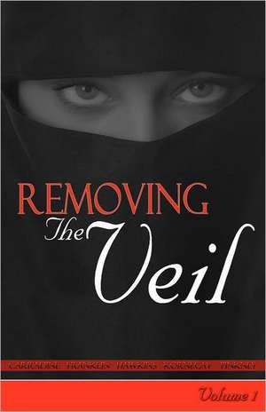 Removing the Veil - Volume 1: Trusting His Promises and Experiencing His Blessings [With Leader's Guide and 2 Posters and Workbook and 5 CDs and DVD] de Karen F. Hawkins