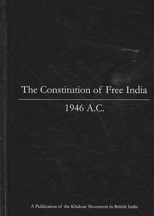 The Constitution of Free India, 1946 A.C. de Khaksar Movement