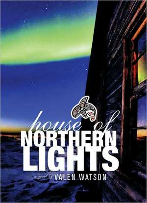 House of Northern Lights de Valen Watson