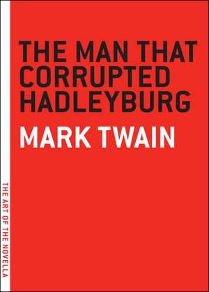 Man that Corrupted Hadleyburg de Mark Twain